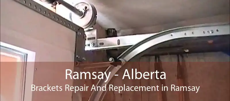 Ramsay - Alberta Brackets Repair And Replacement in Ramsay