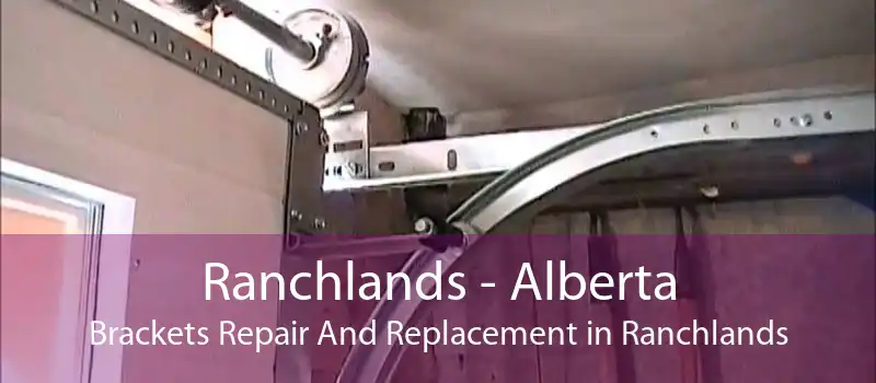 Ranchlands - Alberta Brackets Repair And Replacement in Ranchlands