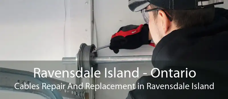 Ravensdale Island - Ontario Cables Repair And Replacement in Ravensdale Island