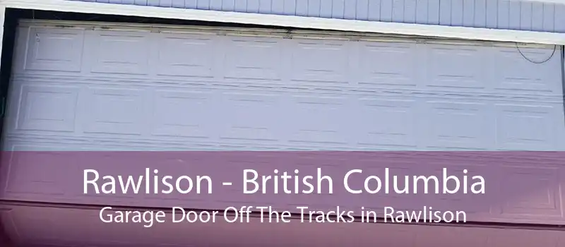 Rawlison - British Columbia Garage Door Off The Tracks in Rawlison