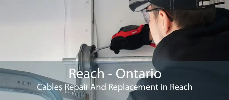 Reach - Ontario Cables Repair And Replacement in Reach