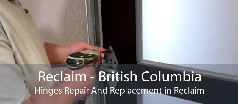 Reclaim - British Columbia Hinges Repair And Replacement in Reclaim