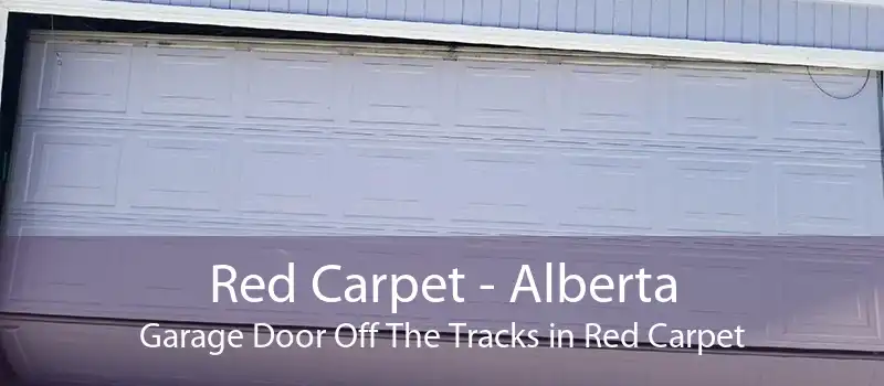 Red Carpet - Alberta Garage Door Off The Tracks in Red Carpet