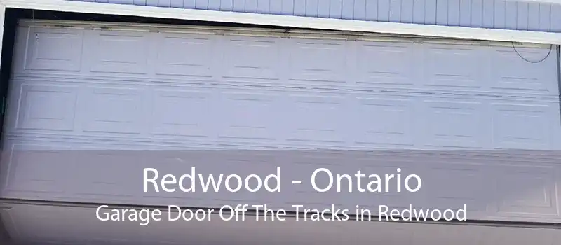 Redwood - Ontario Garage Door Off The Tracks in Redwood