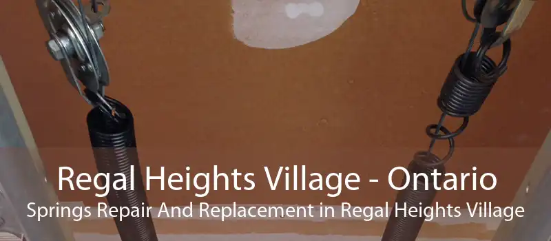 Regal Heights Village - Ontario Springs Repair And Replacement in Regal Heights Village