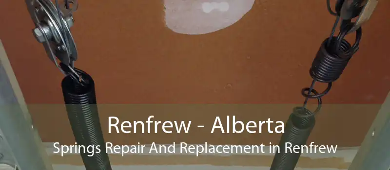 Renfrew - Alberta Springs Repair And Replacement in Renfrew