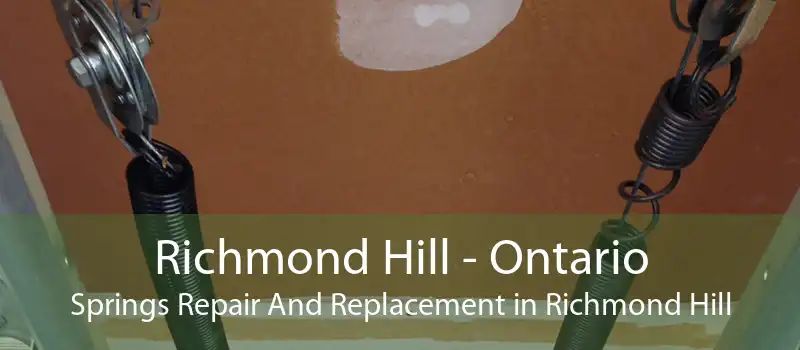 Richmond Hill - Ontario Springs Repair And Replacement in Richmond Hill