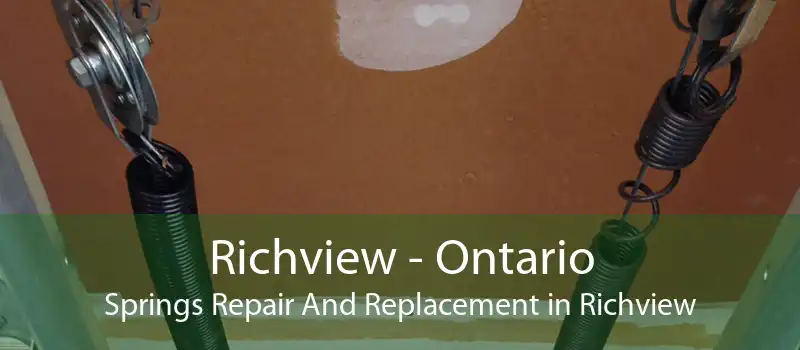 Richview - Ontario Springs Repair And Replacement in Richview