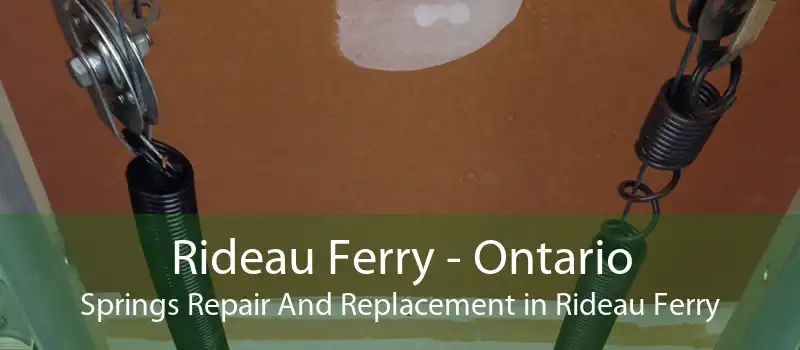 Rideau Ferry - Ontario Springs Repair And Replacement in Rideau Ferry