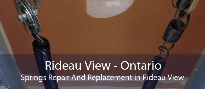 Rideau View - Ontario Springs Repair And Replacement in Rideau View
