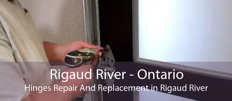 Rigaud River - Ontario Hinges Repair And Replacement in Rigaud River