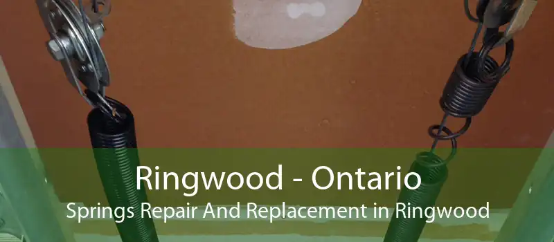 Ringwood - Ontario Springs Repair And Replacement in Ringwood