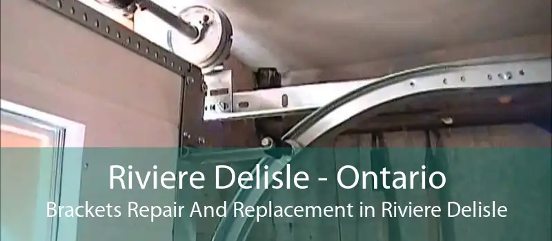 Riviere Delisle - Ontario Brackets Repair And Replacement in Riviere Delisle
