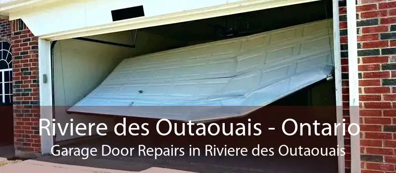 Riviere des Outaouais - Ontario Garage Door Repairs in Riviere des Outaouais