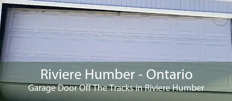 Riviere Humber - Ontario Garage Door Off The Tracks in Riviere Humber