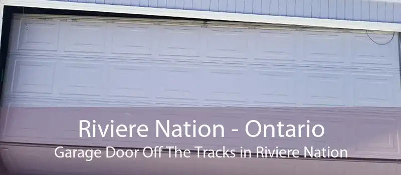 Riviere Nation - Ontario Garage Door Off The Tracks in Riviere Nation