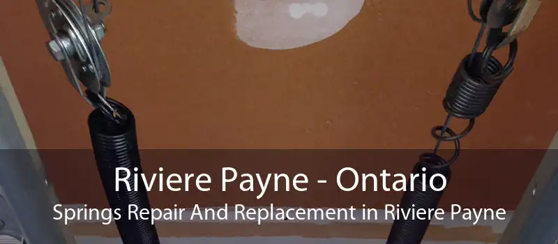 Riviere Payne - Ontario Springs Repair And Replacement in Riviere Payne