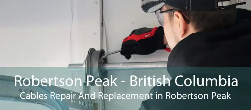 Robertson Peak - British Columbia Cables Repair And Replacement in Robertson Peak