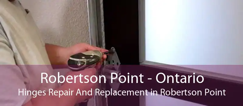 Robertson Point - Ontario Hinges Repair And Replacement in Robertson Point