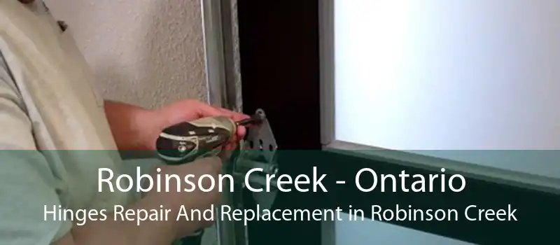 Robinson Creek - Ontario Hinges Repair And Replacement in Robinson Creek