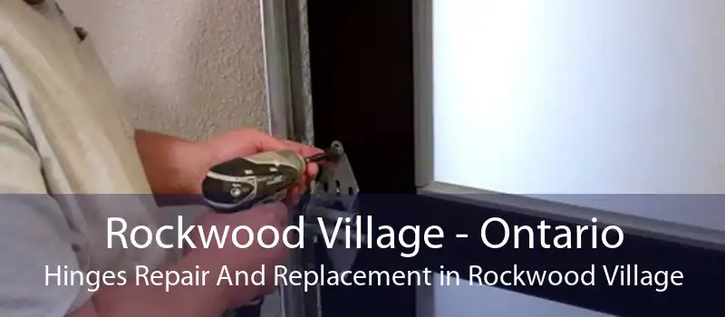 Rockwood Village - Ontario Hinges Repair And Replacement in Rockwood Village