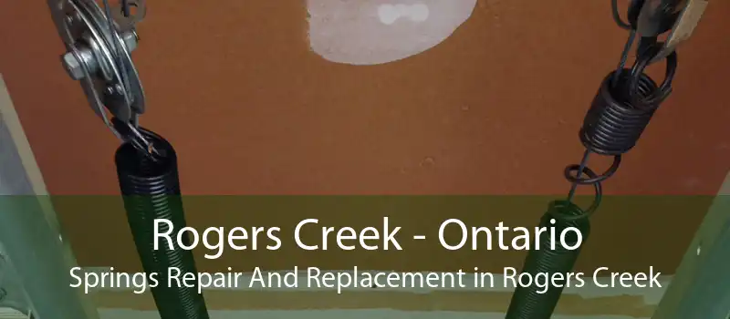 Rogers Creek - Ontario Springs Repair And Replacement in Rogers Creek