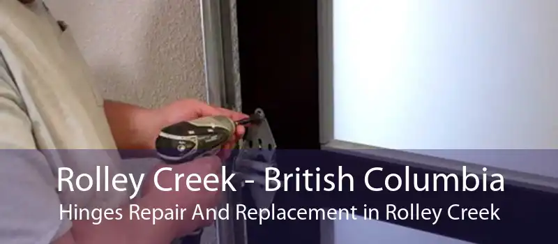 Rolley Creek - British Columbia Hinges Repair And Replacement in Rolley Creek