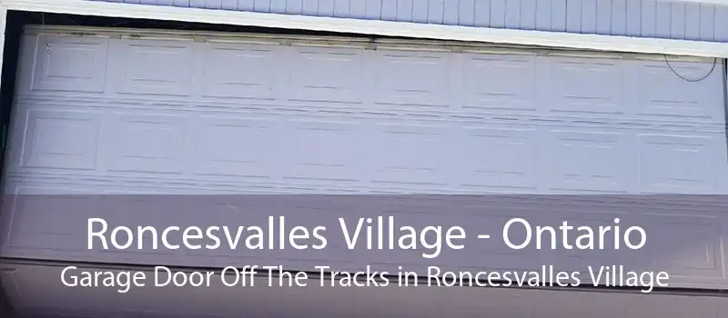 Roncesvalles Village - Ontario Garage Door Off The Tracks in Roncesvalles Village