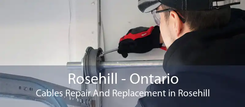 Rosehill - Ontario Cables Repair And Replacement in Rosehill