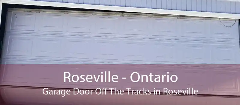 Roseville - Ontario Garage Door Off The Tracks in Roseville