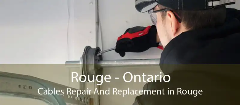 Rouge - Ontario Cables Repair And Replacement in Rouge