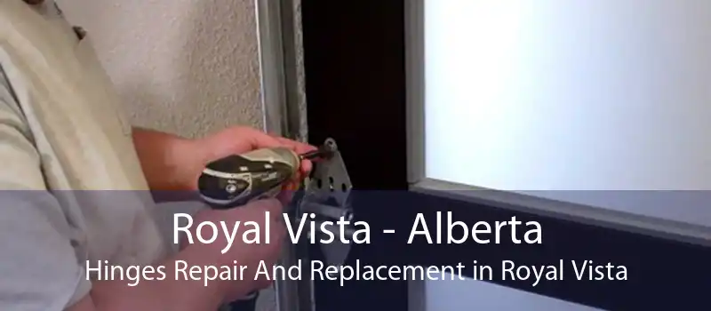 Royal Vista - Alberta Hinges Repair And Replacement in Royal Vista