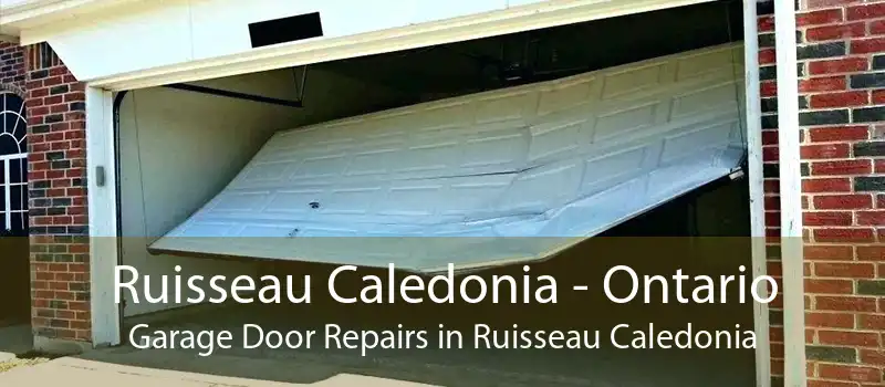 Ruisseau Caledonia - Ontario Garage Door Repairs in Ruisseau Caledonia