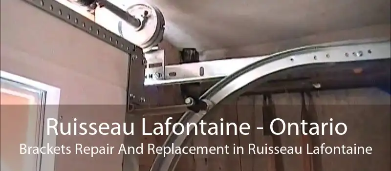 Ruisseau Lafontaine - Ontario Brackets Repair And Replacement in Ruisseau Lafontaine