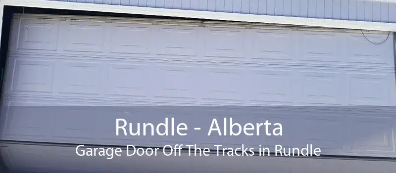 Rundle - Alberta Garage Door Off The Tracks in Rundle