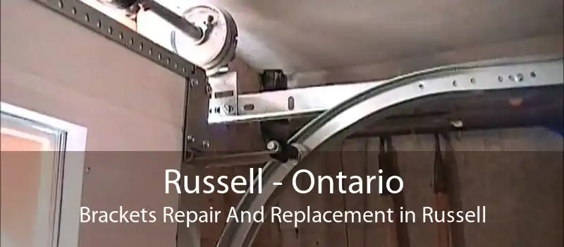 Russell - Ontario Brackets Repair And Replacement in Russell
