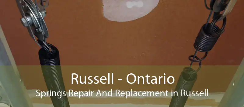 Russell - Ontario Springs Repair And Replacement in Russell