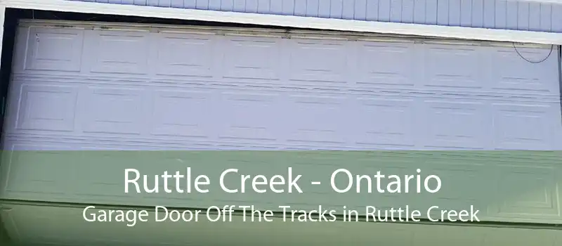Ruttle Creek - Ontario Garage Door Off The Tracks in Ruttle Creek