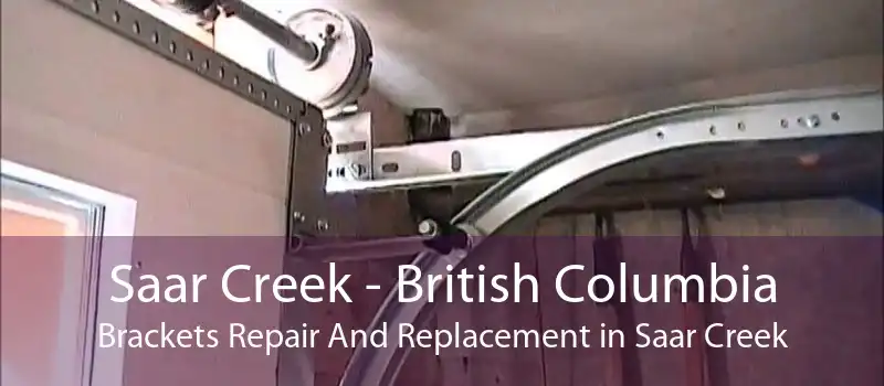 Saar Creek - British Columbia Brackets Repair And Replacement in Saar Creek