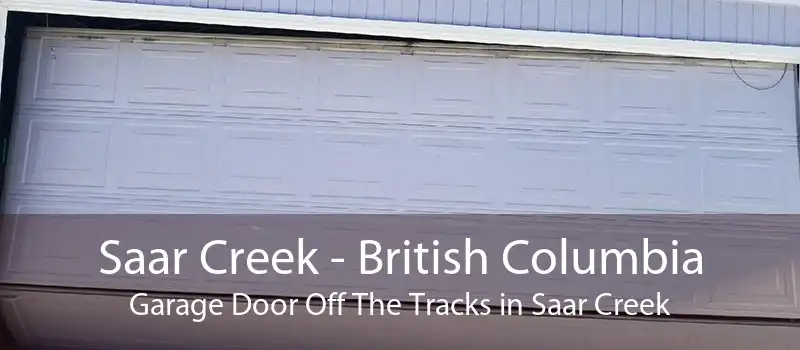 Saar Creek - British Columbia Garage Door Off The Tracks in Saar Creek