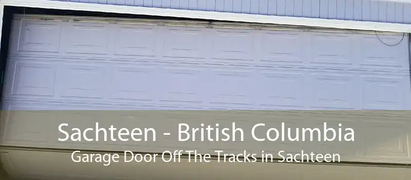 Sachteen - British Columbia Garage Door Off The Tracks in Sachteen