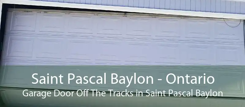 Saint Pascal Baylon - Ontario Garage Door Off The Tracks in Saint Pascal Baylon