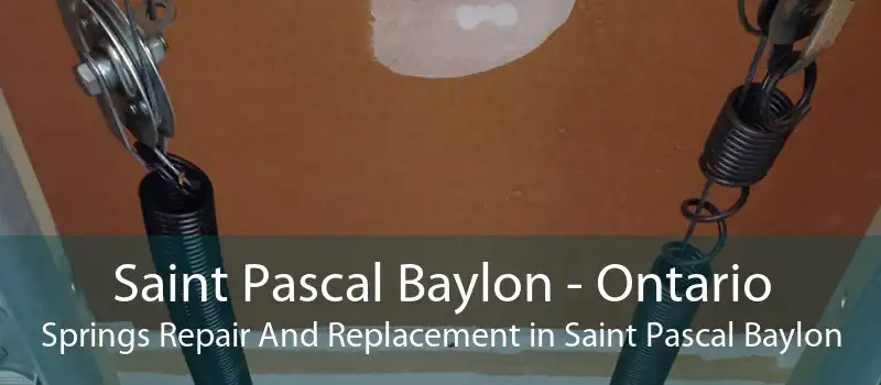 Saint Pascal Baylon - Ontario Springs Repair And Replacement in Saint Pascal Baylon