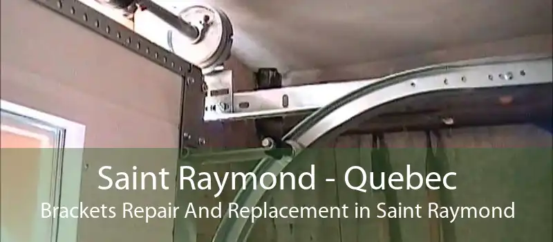 Saint Raymond - Quebec Brackets Repair And Replacement in Saint Raymond