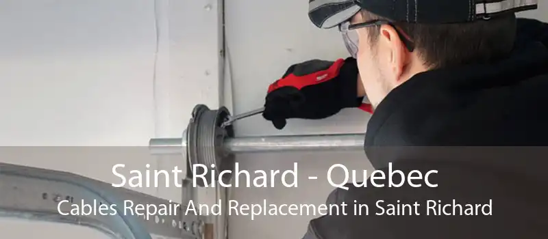 Saint Richard - Quebec Cables Repair And Replacement in Saint Richard