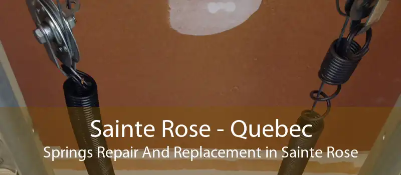 Sainte Rose - Quebec Springs Repair And Replacement in Sainte Rose
