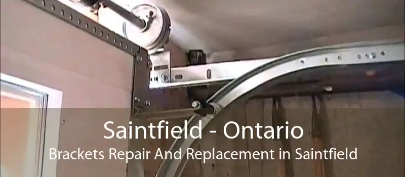 Saintfield - Ontario Brackets Repair And Replacement in Saintfield