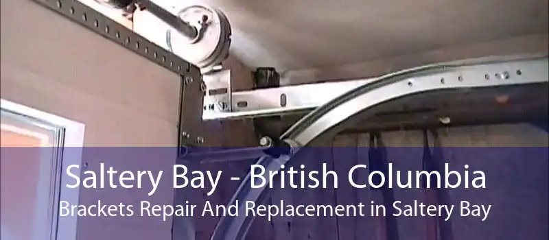 Saltery Bay - British Columbia Brackets Repair And Replacement in Saltery Bay