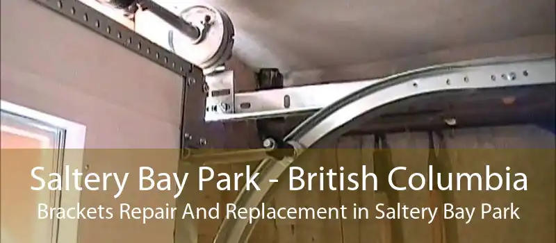 Saltery Bay Park - British Columbia Brackets Repair And Replacement in Saltery Bay Park