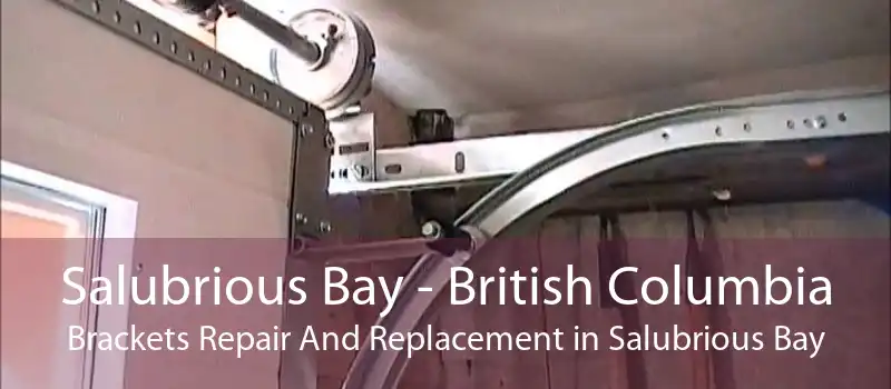 Salubrious Bay - British Columbia Brackets Repair And Replacement in Salubrious Bay